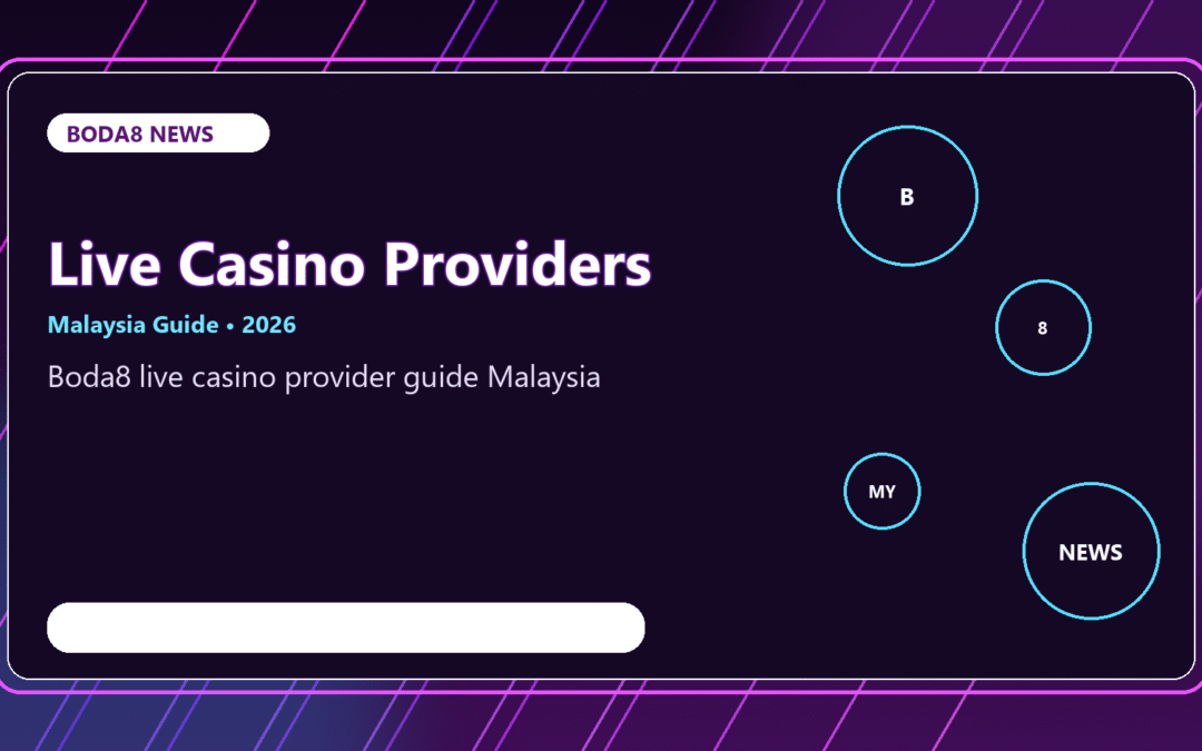 Boda8 Live Casino Provider Guide Malaysia 2026 | Boda Game Paths
