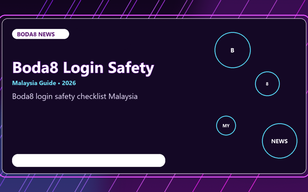 Boda8 Login Safety Checklist Malaysia 2026 | Boda Access Tips