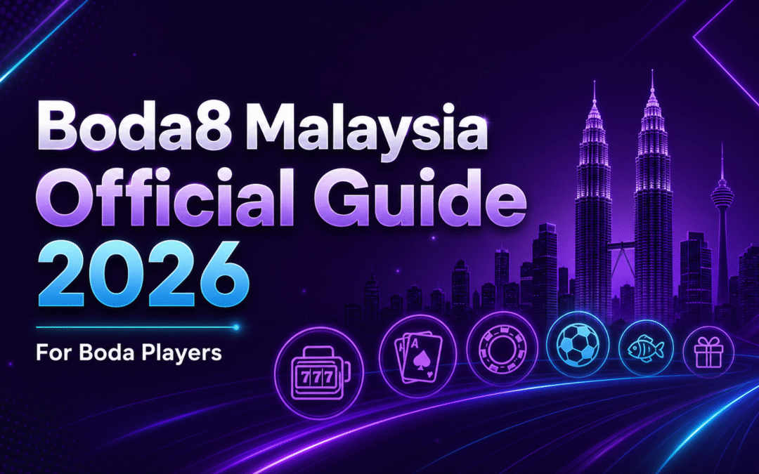 Boda8 Malaysia Guide 2026 | Official Boda Player Guide